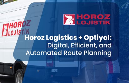 Horoz Logistics + Optiyol:  Digital, Efficient, and Automated Route Planning